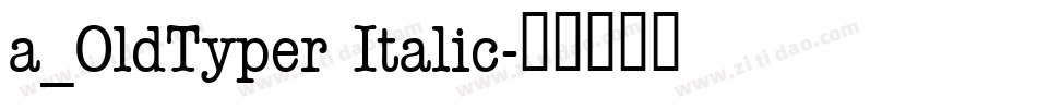 a_OldTyper Italic字体转换